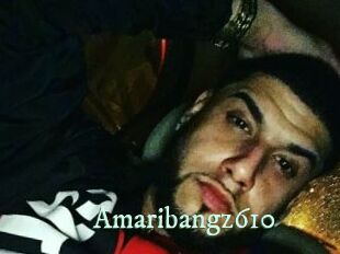 Amaribangz610