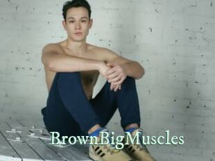 BrownBigMuscles