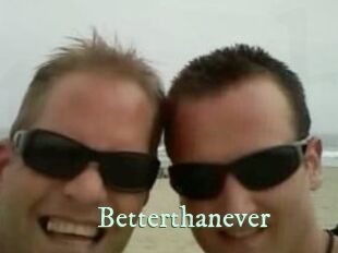 Betterthanever