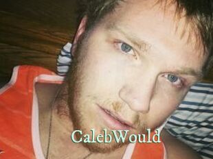 CalebWould