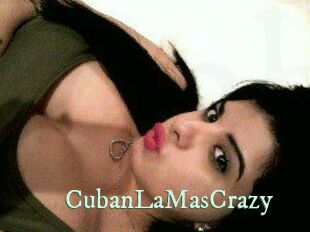 CubanLaMasCrazy