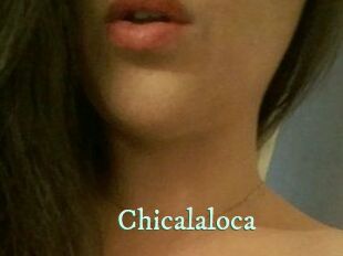 Chicalaloca