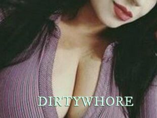 DIRTYWHORE