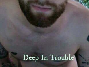 Deep_In_Trouble