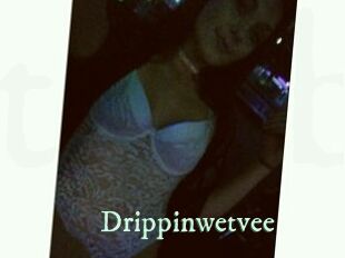 Drippinwetvee