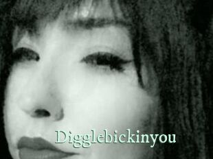 Digglebickinyou