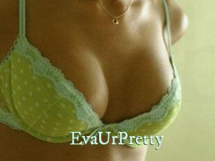 EvaUrPretty