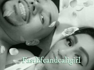 Fastlifeandcaligirl