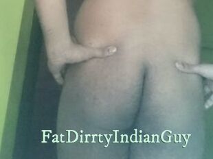 FatDirrtyIndianGuy