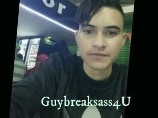 Guybreaksass4U