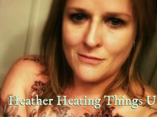 Heather_Heating_Things_Up