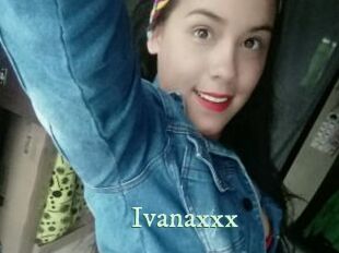 Ivanaxxx