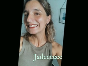 Jadeeeeee