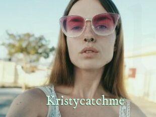 Kristycatchme