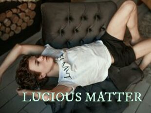 LUCIOUS_MATTER
