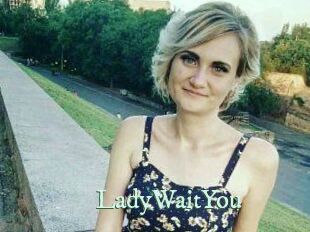 LadyWaitYou