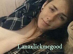 Lanaxlickmegood