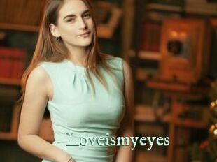 Loveismyeyes