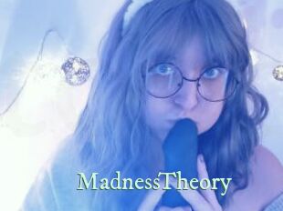 MadnessTheory