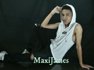 MaxiJames