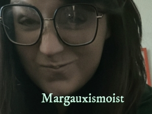 Margauxismoist