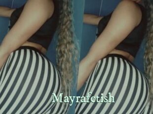 Mayrafetish