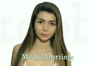 Mishelscherzinge