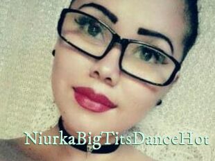 NiurkaBigTitsDanceHot