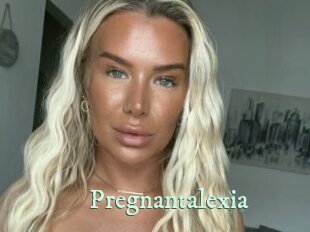 Pregnantalexia