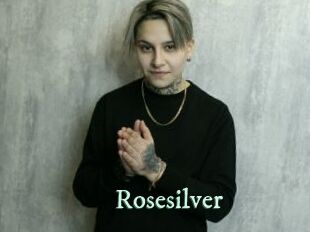 Rosesilver