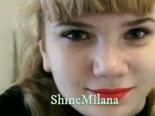 ShineMilana