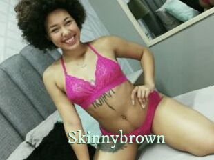 Skinnybrown