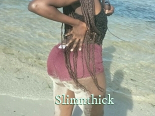 Slimnthick