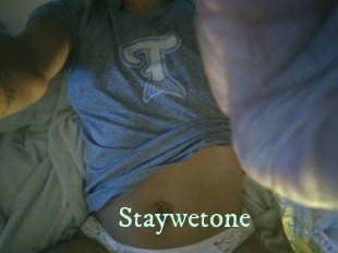 Staywetone