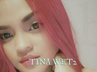 TINA_WET2