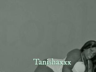 Tanishaxxx