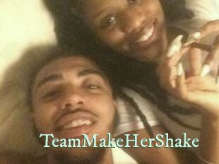 TeamMakeHerShake