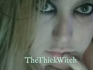 TheThickWitch