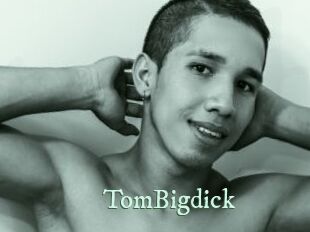 TomBigdick