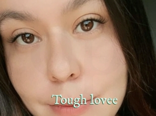 Tough_lovee