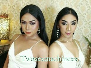 Twosexmachinexx