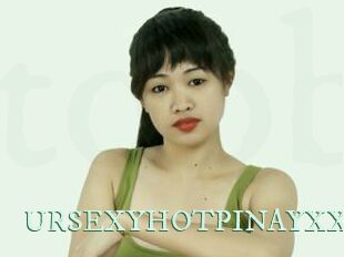 URSEXYHOTPINAYXX