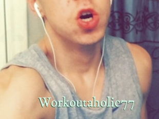 Workoutaholic77