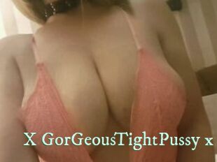 X_GorGeousTightPussy_x